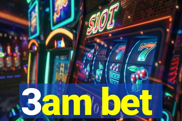 3am bet